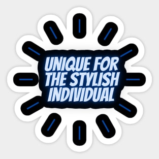 unique for the stylish individual Sticker